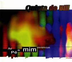 Quinta Do Bill : Ao Pé de Mim